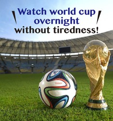 Watch world cup overnight without tiredness!